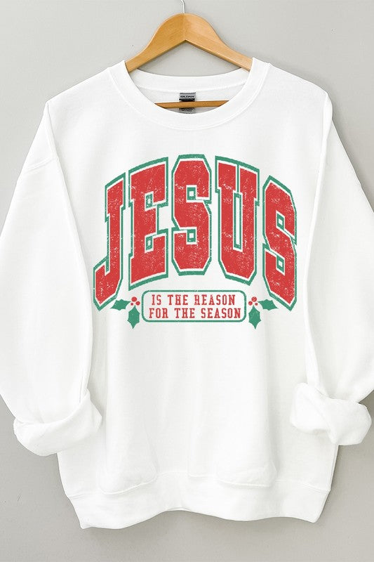 Jesus Is The Reason Sweatshirt